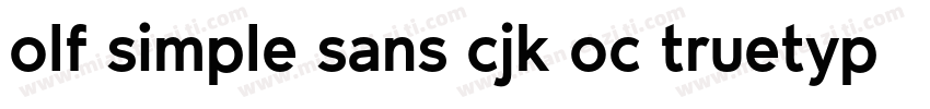 olf simple sans cjk oc truetype字体转换